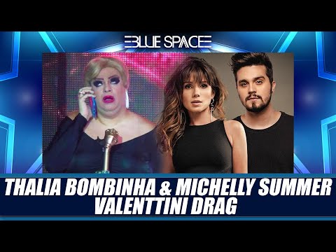 Blue Space Oficial - Thalia Bombinha Valenttine Drag e Michelly Summer - 25.05.19
