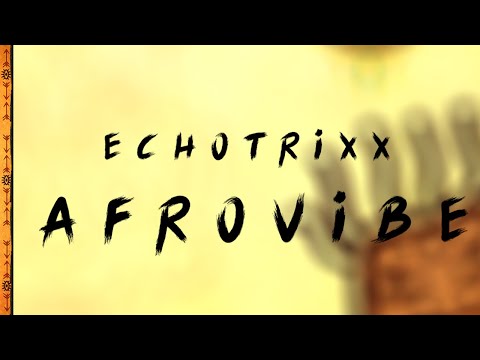 ECHOTRIXX -  Afrovibe