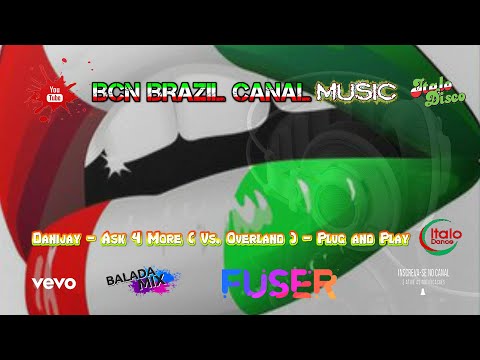 👑 Danijay - Ask 4 More (Vs. Overland) - Plug and Play 👉 Instagram @bcnbrazilmusic💥♫🔈🎧