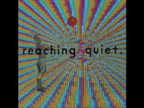 reaching quiet