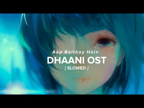 𝘈𝘢𝘱 𝘉𝘢𝘪𝘵𝘩𝘢𝘺 𝘏𝘢𝘪𝘯 𝘖𝘚𝘛 𝘋𝘩𝘢𝘢𝘯𝘪 - 𝘡𝘢𝘮𝘢𝘥 𝘉𝘢𝘪𝘨 | 𝘚𝘭𝘰𝘸𝘦𝘥