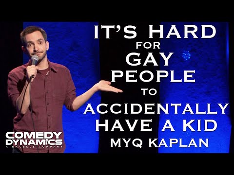 Myq Kaplan - It's Hard for Gay People To Accidentally Have Kids