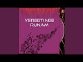 Yereeti Nee Runam