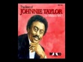 Johnnie Taylor   Everything's out in the open