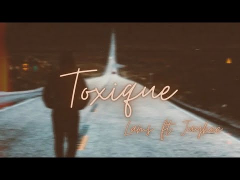 Lams ft. Jaykee - T0xiQue