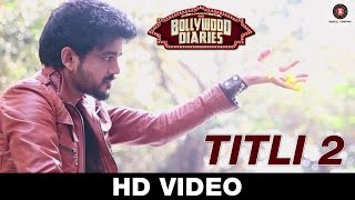 Titli 2 - Bollywood Diaries | Soumen Choudhary | Vineet Singh &amp; Raima Sen