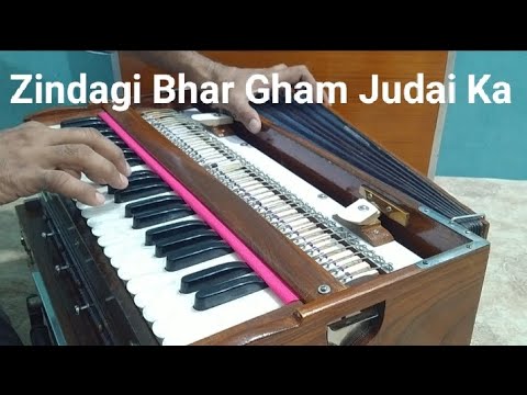 Zindagi Bhar Gham Judai Ka  -  My Harmonium's Tunes