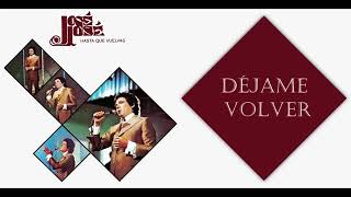 José José - Dejame Volver (Cover audio)