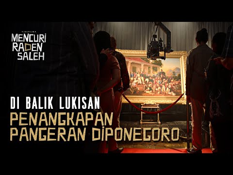 DI BALIK LUKISAN PENANGKAPAN DIPONEGORO | FILM MENCURI RADEN SALEH SEDANG TAYANG DI BIOSKOP