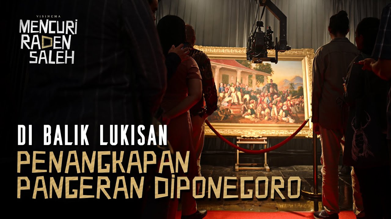 DI BALIK LUKISAN PENANGKAPAN DIPONEGORO | FILM MENCURI RADEN SALEH SEDANG TAYANG DI BIOSKOP