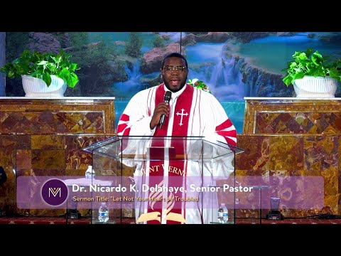 Pastor Nicardo Delahaye | "Let Not Your Heart Be Troubled" | September 17, 2022