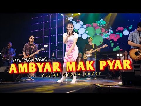 "AMBYAR MAK PYAR" cepak cepak jeder | Yeni Inka (Lirik)