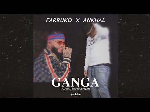 Ganga Remix - Farruko x Ankhal (Carbon Fiber Version)