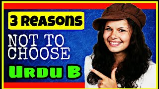 URDU B is BAD CHOICE in CIE O LEVEL - 4 Solid Reasons not to choose it!