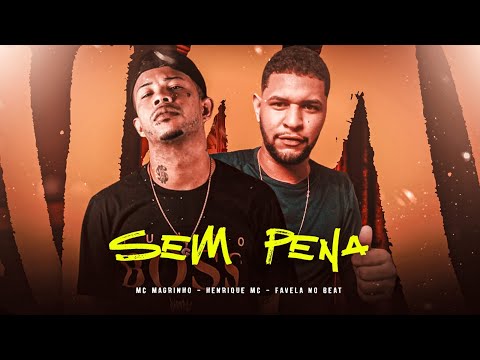 SEM PENA - HENRIQUE MC, FAVELA NO BEAT, MC MAGRINHO