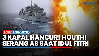 Serangan Houthi saat Idul Fitri Hancurkan 3 Kapal Nuklir AS hingga Warga Palestina Salat di Al-Aqsa