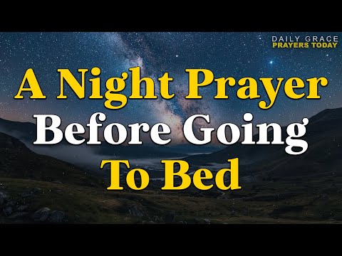 Lord, Grant me a peaceful and restful sleep, free from - A Night Prayer Before Going To Bed