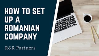 How to set up a Romanian Company