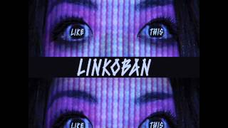 Linkoban- Like This
