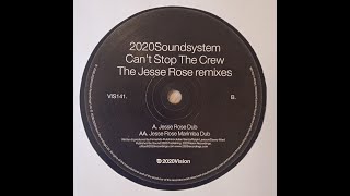 2020Soundsystem – Can't Stop The Crew (Jesse Rose Main Dub)