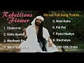 Rebellious Flower Songs Tracks Juke Box