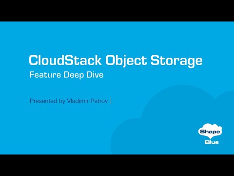CloudStack Object Storage | CloudStack 4.19 Feature First Look