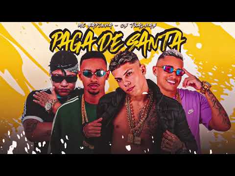 PAGA DE SANTA ,MC SAPINHA, OS TRALHA