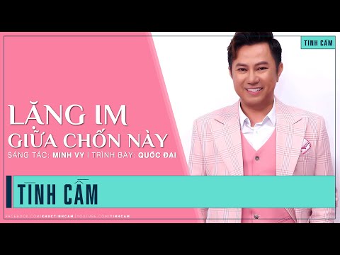 Lặng im giữa chốn này - Quốc Đại