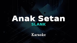 Download lagu Anak Setan - Slank - Karaoke mp3 Download lagu Anak Setan - Slank - Karaoke mp3