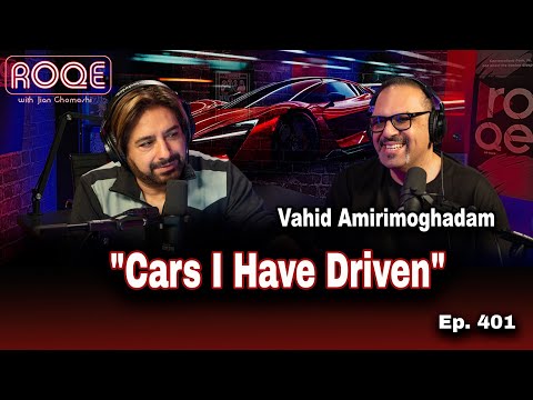 Roqe Ep. 401 – “Cars I Have Driven” – Vahid Amirimoghaddam