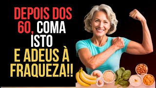 Coma ISSO Após os 60 e Dê ADEUS à Fraqueza Muscular – Ninguém Te Conta!