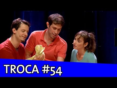 IMPROVÁVEL - TROCA #54