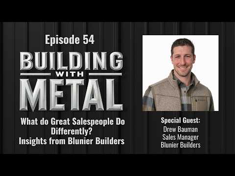 What do Great Salespeople Do Differently? Insights from Blunier Builders | McElroy Metal Ep.54