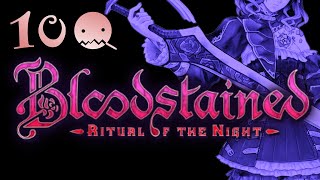 【BLOODSTAINED RITUAL OF THE NIGHT】探索型横スクロールアクションRPG【実況】【＃10】