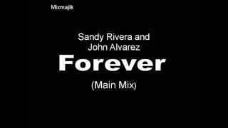Sandy Rivera & John Alvarez - Forever (Main Mix)
