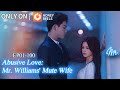 Deepest Love Hurts The Most Abusive Love Mr Williams Mute Wife Minidrama Shortdrama