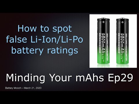Minding Your mAhs Ep029 – How to spot false Li-Ion/Li-Po battery ratings