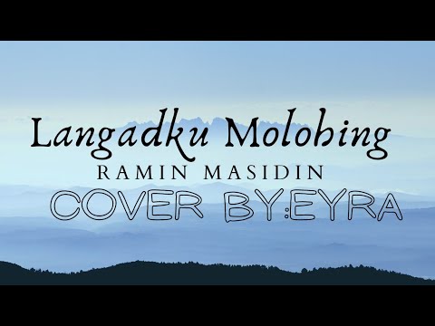 Langadku Molohing-Ramin Masidin(cover by:Eyra)