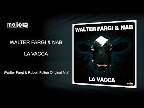 Walter Fargi & Nab - La Vacca (Walter Fargi & Robert Fulton Original Mix)
