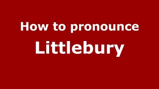 How to pronounce Littlebury