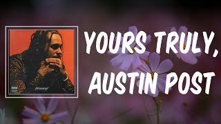 Yours Truly, Austin Post (Lyrics) - Post Malone