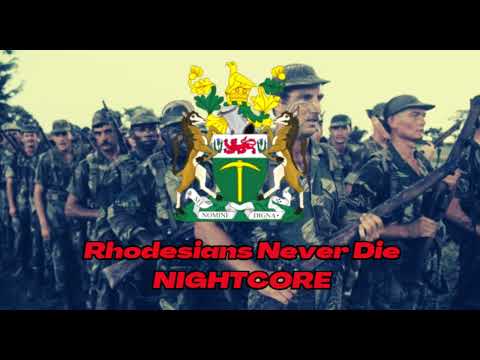 Rhodesians Never Die - NIGHTCORE