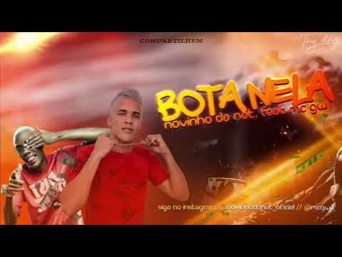 NOVINHO DA NET FEAT : MC GW E MC DANNY - BOTA NELA
