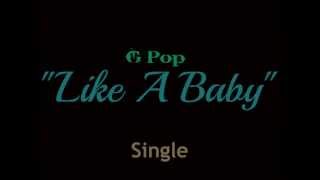 G Pop - Like A Baby (prod. by Rod Paige)