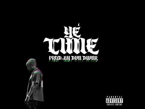 Ye - TIME (Prod.By DVN DWNR)