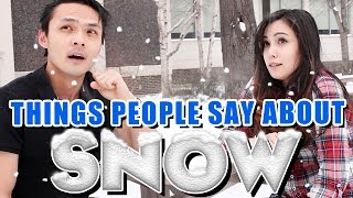 Things People Say About Snow