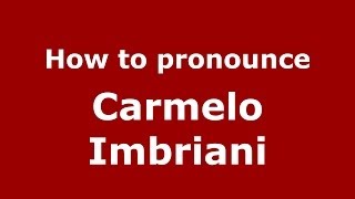 How to pronounce Carmelo Imbriani