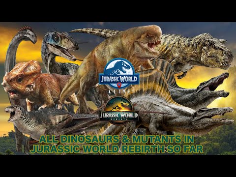 All Dinosaurs & Mutants In Jurassic World Rebirth So Far - Jurassic World Alive