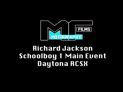 Richard Jackson - Schoolboy 1 Main Event - Daytona RCSX