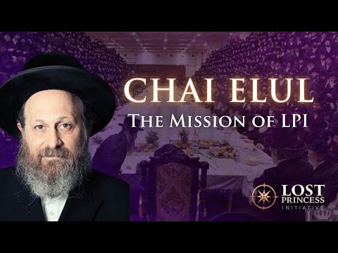 Chai Elul: The Mission of LPI